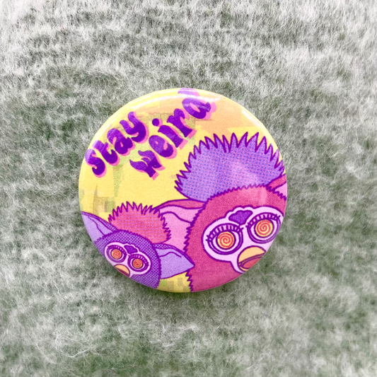 Button: Stay weird